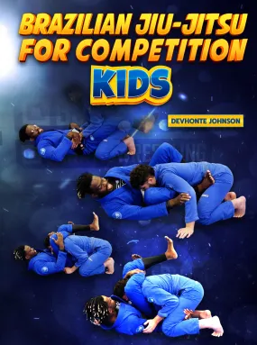 Brazilian Jiu Jitsu For Competition Kids by Devhonte Johnson